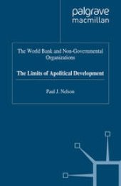 book The World Bank and Non-Governmental Organizations: The Limits of Apolitical Development