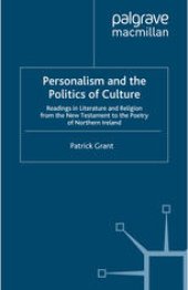 book Personalism and the Politics of Culture: Readings in Literature and Religion from the New Testament to the Poetry of Northern Ireland