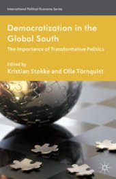 book Democratization in the Global South: The Importance of Transformative Politics