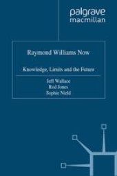 book Raymond Williams Now: Knowledge, Limits and the Future