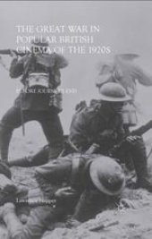 book The Great War in Popular British Cinema of the 1920s: Before Journey’s End