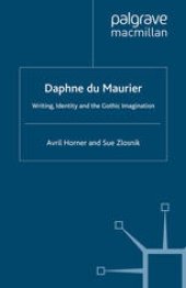 book Daphne du Maurier: Writing, Identity and the Gothic Imagination