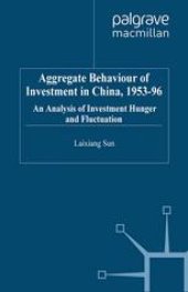 book Aggregate Behaviour of Investment in China, 1953–96: An Analysis of Investment Hunger and Fluctuation