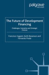 book The Future of Development Financing: Challenges, Scenarios and Strategic Choices