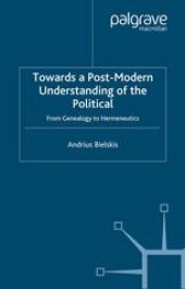 book Towards a Post-Modern Understanding of the Political: From Genealogy to Hermeneutics