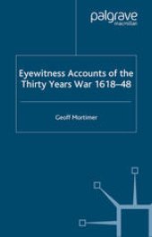 book Eyewitness Accounts of the Thirty Years War 1618–48