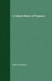 book A Cultural History of Pregnancy: Pregnancy, Medicine and Culture, 1750–2000