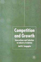 book Competition and Growth: Innovations and Selection in Industry Evolution