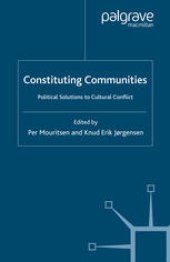 book Constituting Communities: Political Solutions to Cultural Conflict