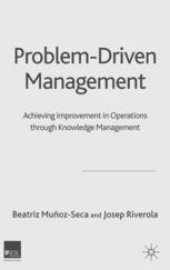 book Problem-Driven Management: Achieving Improvement in Operations through Knowledge Management