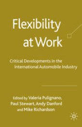 book Flexibility at Work: Critical Developments in the International Automobile Industry