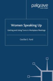 book Women Speaking Up: Getting and Using Turns in Workplace Meetings