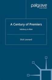 book A Century of Premiers: Salisbury to Blair