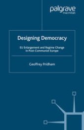 book Designing Democracy: EU Enlargement and Regime Change in Post-Communist Europe