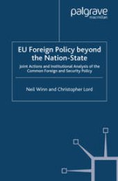 book EU Foreign Policy beyond the Nation-State: Joint Actions and Institutional Analysis of the Common Foreign and Security Policy