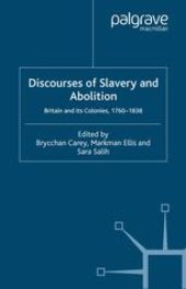 book Discourses of Slavery and Abolition: Britain and its Colonies, 1760–1838