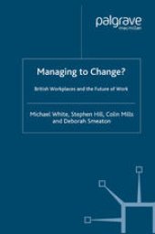 book Managing to Change?: British Workplaces and the Future of Work