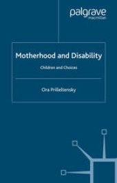 book Motherhood and Disability: Children and Choices