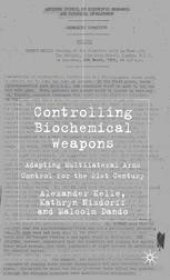 book Controlling Biochemical Weapons: Adapting Multilateral Arms Control for the 21st Century