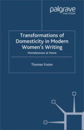 book Transformations of Domesticity in Modern Women’s Writing: Homelessness at Home