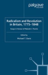 book Radicalism and Revolution in Britain, 1775–1848: Essays in Honour of Malcolm I. Thomis