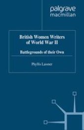 book British Women Writers of World War II: Battlegrounds of their Own