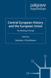 book Central European History and the European Union: The Meaning of Europe