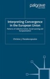 book Interpreting Convergence in the European Union: Patterns of Collective Action, Social Learning and Europeanization