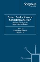 book Power, Production and Social Reproduction: Human In/security in the Global Political Economy