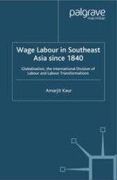 book Wage Labour in Southeast Asia since 1840: Globalization, the International Division of Labour and Labour Transformations