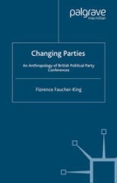 book Changing Parties: An Anthropology of British Political Party Conferences