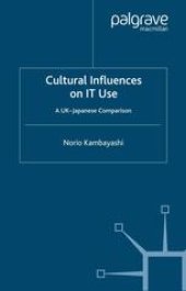 book Cultural Influences on IT Use: A UK–Japanese Comparison