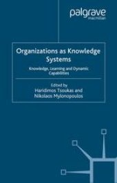 book Organizations as Knowledge Systems: Knowledge, Learning and Dynamic Capabilities