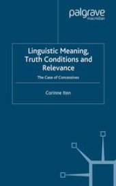 book Linguistic Meaning, Truth Conditions and Relevance: The Case of Concessives