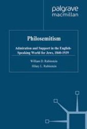 book Philosemitism: Admiration and Support in the English-Speaking World for Jews, 1840–1939
