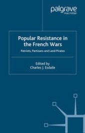 book Popular Resistance in the French Wars: Patriots, Partisans and Land Pirates