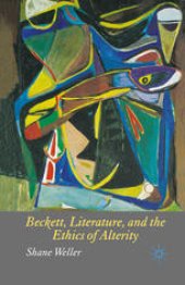 book Beckett, Literature, and the Ethics of Alterity