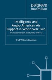 book Intelligence and Anglo-American Air Support in World War Two: The Western Desert and Tunisia, 1940–43