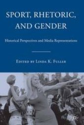 book Sport, Rhetoric, and Gender: Historical Perspectives and Media Representations