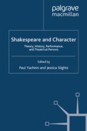 book Shakespeare and Character: Theory, History, Performance, and Theatrical Persons