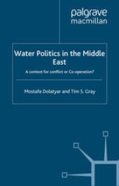 book Water Politics in the Middle East: A Context for Conflict or Co-operation?