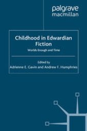 book Childhood in Edwardian Fiction: Worlds Enough and Time