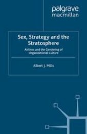 book Sex, Strategy and the Stratosphere: Airlines and the Gendering of Organizational Culture