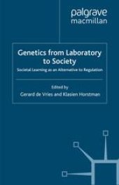 book Genetics from Laboratory to Society: Societal Learning as an Alternative to Regulation