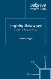 book Imagining Shakespeare: A History of Texts and Visions