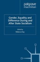 book Gender, Equality and Difference During And After State Socialism