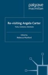 book Re-visiting Angela Carter: Texts, Contexts, Intertexts