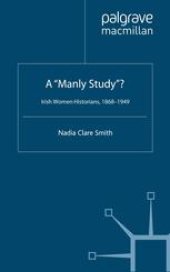 book A “Manly Study”?: Irish Women Historians, 1868–1949