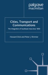 book Cities, Transport and Communications: The Integration of Southeast Asia since 1850