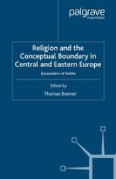 book Religion and the Conceptual Boundary in Central and Eastern Europe: Encounters of Faiths